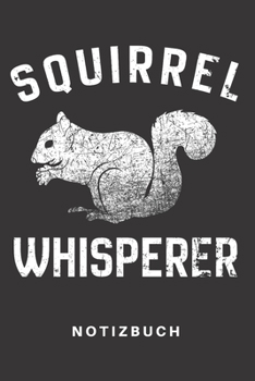 Notizbuch: Notizbuch | Notizheft | Schreibbuch 110 Seiten | Punkteraster | Punkte | DIN A5 | Eichhörnchen | Tier | Tiere | Süss | Wald | Waldtier | ... Flüssterer | Spruch | Lustig (German Edition)