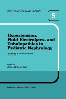 Paperback Hypertension, Fluid-Electrolytes, and Tubulopathies in Pediatric Nephrology: Proceedings of Pediatric Nephrology Seminar VIII, Held at Bal Harbour, Fl Book
