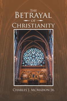 Paperback The Betrayal of Christianity Book