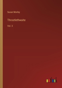 Paperback Throstlethwaite: Vol. 3 Book