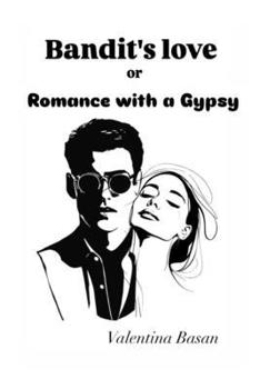 The love of a bandit or an affair with a Gypsy