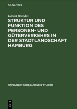 Hardcover Struktur Und Funktion Des Personen- Und Güterverkehrs in Der Stadtlandschaft Hamburg [German] Book
