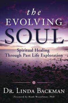 Paperback The Evolving Soul: Spiritual Healing Through Past Life Exploration Book