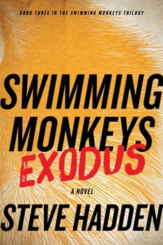 Paperback Swimming Monkeys: Exodus (Book Three in the Swimming Monkeys Trilogy) Book