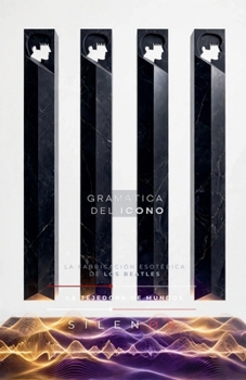 Gramática del Icono: La fabricación esotérica de los Beatles (Música) (Spanish Edition)
