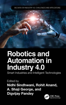 Hardcover Robotics and Automation in Industry 4.0: Smart Industries and Intelligent Technologies Book