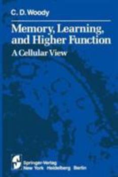 Hardcover Memory, Learning, and Higher Function: A Cellular View Book