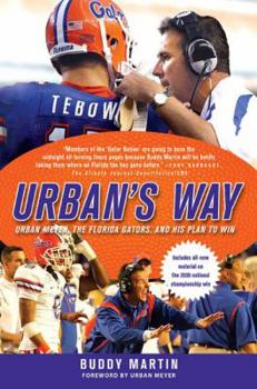 Paperback Urban's Way: Urban Meyer, the Florida Gators, and His Plan to Win Book