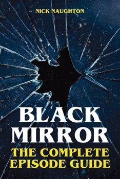 Paperback Black Mirror: The Complete Episode Guide Book