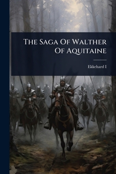 Paperback The Saga Of Walther Of Aquitaine Book