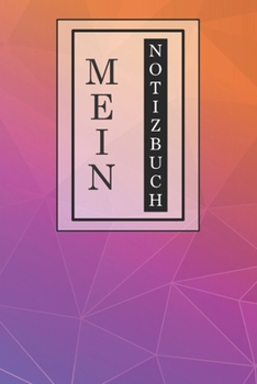Mein Notizbuch: Kreatives Notizbuch, Tagebuch, Journal | Geschenkidee | stylisches Design | handliches Format | 120 linierte Seiten | 6x9 inches (ca. DIN A5) | Büro, Schule, Zuhause (German Edition)