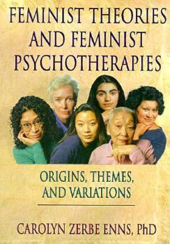 Paperback Feminist Theories and Feminist Psychotherapies: Origins, Themes, and Variations Book
