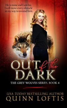 Out of the Dark - Book #4 of the Grey Wolves