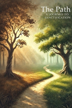 Paperback The Path: A Journey to Sanctification Book