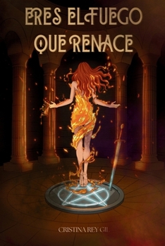 Paperback Eres El Fuego Que Renace [Spanish] Book