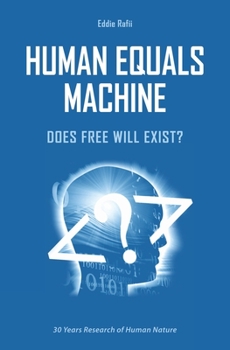 Paperback Human Equals Machine: Does Freewill Exist? Book