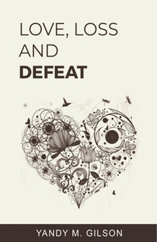 Paperback Love, Loss and Defeat Book