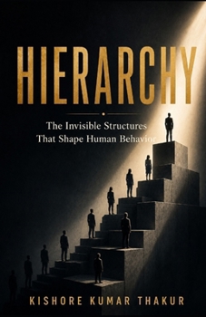Paperback Hierarchy: The Invisible Structures That Shape Human Behavior Book