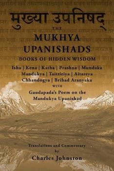 Paperback The Mukhya Upanishads: Books of Hidden Wisdom Book