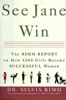 Hardcover See Jane Win: The Rimm Report on How 1000 Girls Became Successful Women Book