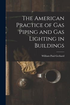 Paperback The American Practice of Gas Piping and Gas Lighting in Buildings Book