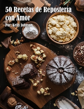 50 Recetas de Repostería con Amor (Spanish Edition)