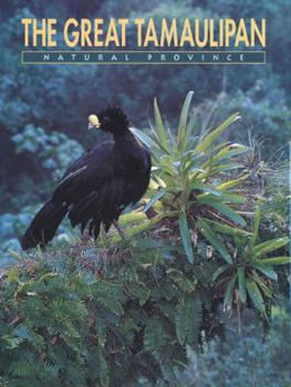 Hardcover The Great Tamaulipan Natural Province Book