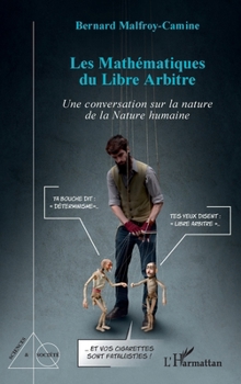 Les Mathématiques du Libre Arbitre: Une conversation sur la nature de la Nature humaine