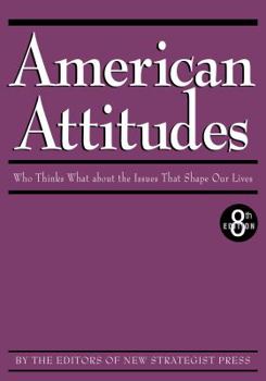 Hardcover American Attitudes: Who Thinks What about the Issues That Shape Our Lives, 8th ed. Book