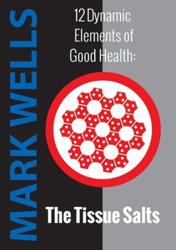 Paperback 12 Dynamic Elements of Good Health - The Tissue Salts Book