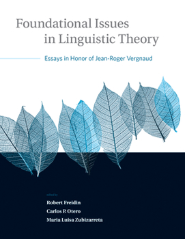 Paperback Foundational Issues in Linguistic Theory: Essays in Honor of Jean-Roger Vergnaud Book