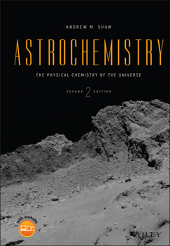 Hardcover Astrochemistry: The Physical Chemistry of the Universe Book