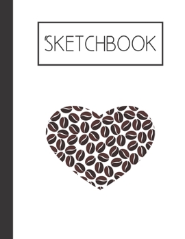Sketchbook: Coffee Beans 200 Page Sketchbook: Artist Edition (8.5x11)