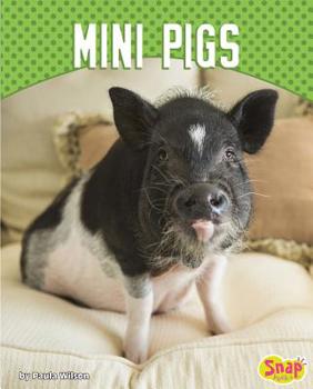 Mini Pigs - Book  of the Cute and Unusual Pets