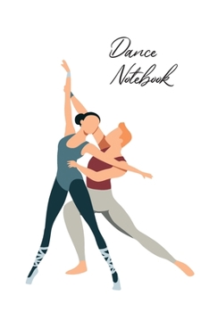 Paperback Dance Notebook: This pocket-size blank unruled Notebook will always be handy to write your cool good thoughts down before and after yo Book