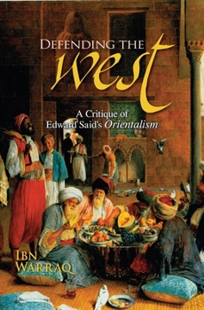 Hardcover Defending the West: A Critique of Edward Said's Orientalism Book