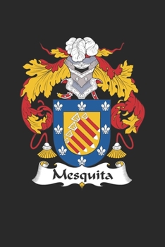 Paperback Mesquita: Mesquita Coat of Arms and Family Crest Notebook Journal (6 x 9 - 100 pages) Book