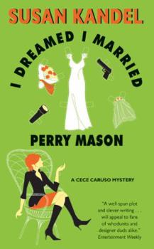 I Dreamed I Married Perry Mason - Book #1 of the Cece Caruso Mystery