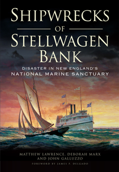 Paperback Shipwrecks of Stellwagen Bank:: Disaster in New England's National Marine Sanctuary Book