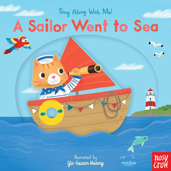 Board book A Sailor Went to Sea: (A Classic Nursery Rhyme Board Book with Interactive Sliders and Qr Code for Instrumental and Vocal Versions - For Babies and To Book