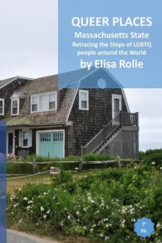 Paperback Queer Places: Eastern Time Zone (Massachusetts): Retracing the steps of LGBTQ people around the world Book