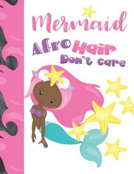 Mermaid Afro Hair Don't Care: Blank Artist Sketchbook To Learn How To Sketch, Doodle, Draw And Paint For Girls Who Love Mermaids