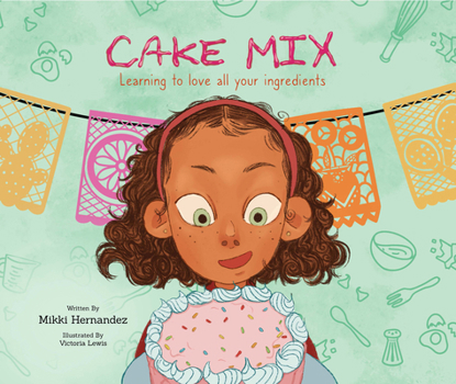 Hardcover Cake Mix: Learning to Love All Your Ingredients Book