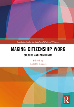 Hardcover Making Citizenship Work: Culture and Community Book