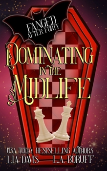 Dominating in the Midlife: A Paranormal Women's Fiction Novel (Fanged After Forty)