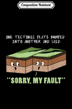 Composition Notebook: Funny Earthquake Sorry My Fault For Science Teacher  Journal/Notebook Blank Lined Ruled 6x9 100 Pages