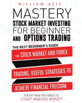 Paperback Stock Market Investing for Beginner and Options Trading: The Best Beginner's Guide For The Stock Market And Forex Trading, Useful Strategies To ... Ev Book