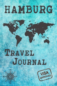 Hamburg Travel Journal: Notebook 120 Pages 6x9 Inches - City Trip Vacation Planner Travel Diary Farewell Gift Holiday Planner