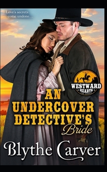 An Undercover Detective's Bride - Book #6 of the Westward Hearts