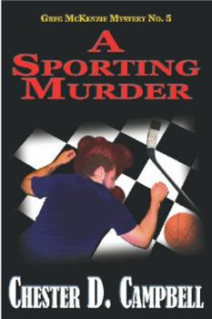 A Sporting Murder - Book #5 of the Greg McKenzie Mysteries